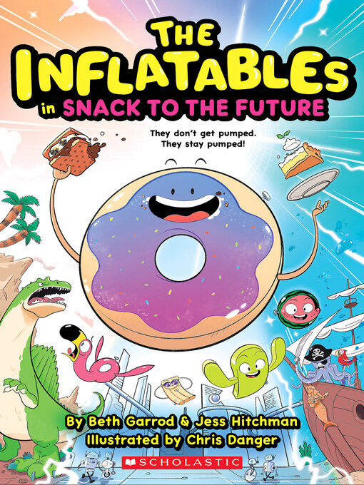 Title details for The Inflatables in Snack to the Future (The Inflatables #5) by Beth Garrod - Wait list